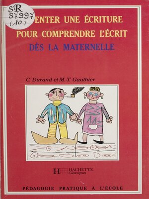 cover image of Inventer une écriture pour comprendre l'écrit dès la maternelle